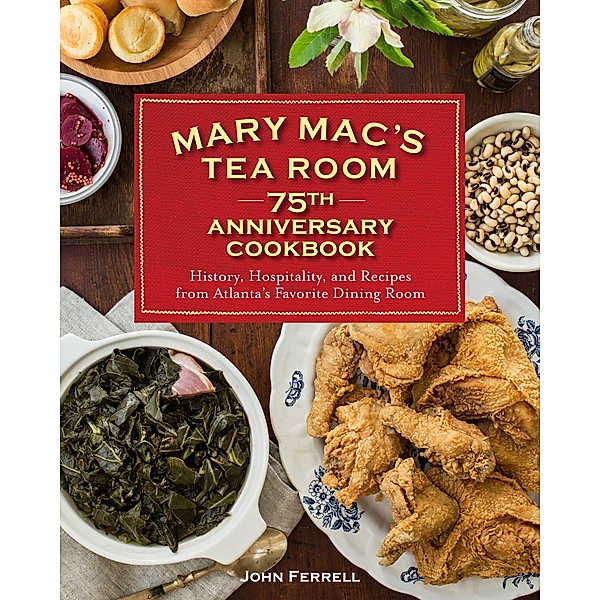 Mary Mac's Tea Room 75th Anniversary Cookbook, John Ferrell