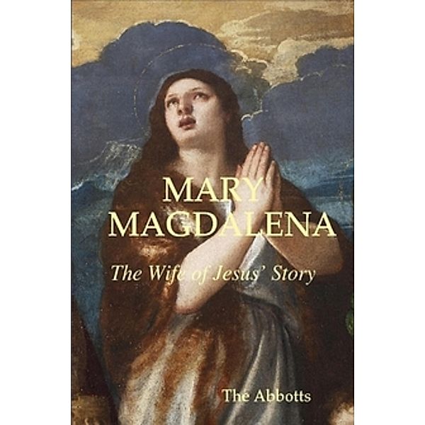 Mary Magdalena - The Wife of Jesus' Story, The Abbotts