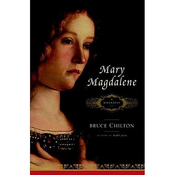 Mary Magdalene, Bruce Chilton