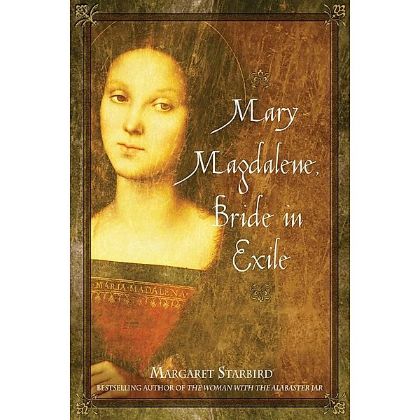 Mary Magdalene, Bride in Exile, Margaret Starbird