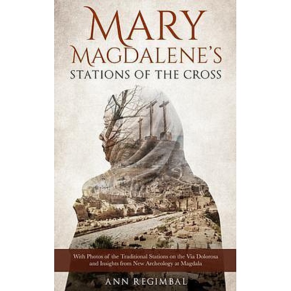 Mary Magdalene's Stations of the Cross, Ann Regimbal