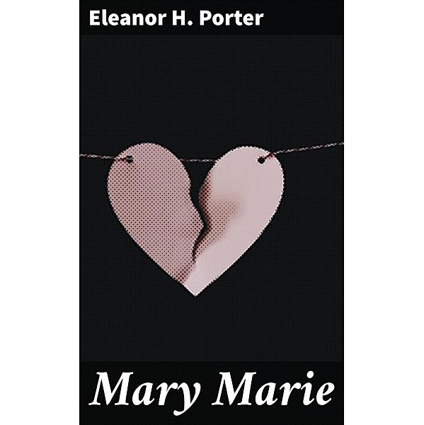 Mary Marie, Eleanor H. Porter