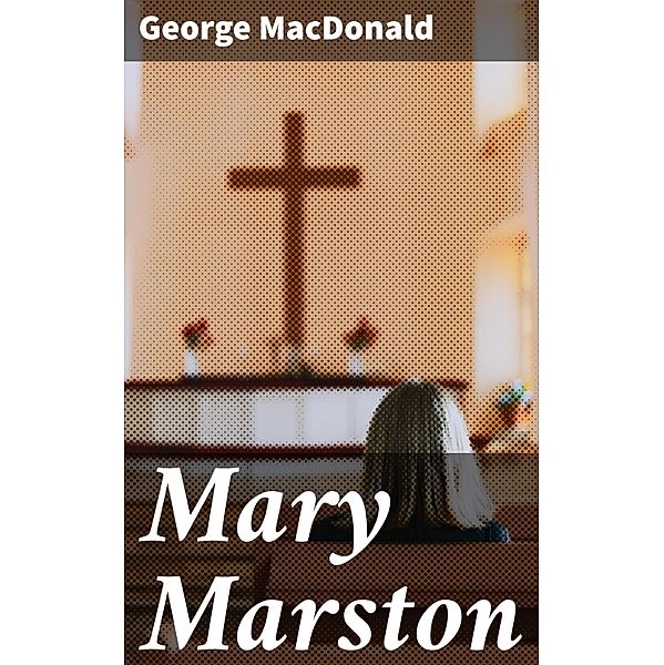 Mary Marston, George Macdonald