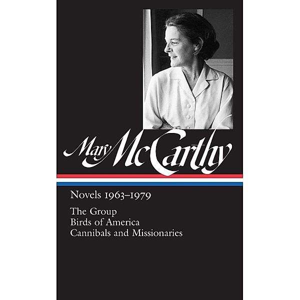 Mary McCarthy: Novels 1963-1979 (LOA #291) / Library of America Mary McCarthy Edition Bd.2, Mary McCarthy