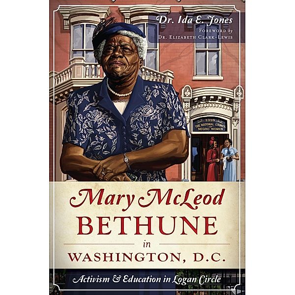 Mary McLeod Bethune in Washington, D.C., Ida E. Jones