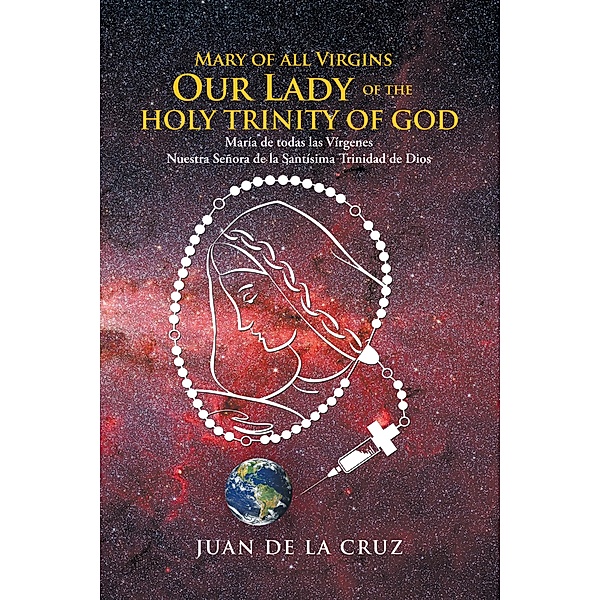 Mary of All Virgins Our Lady of the Holy Trinity of God, Juan De La Cruz