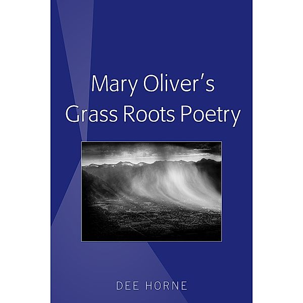 Mary Oliver's Grass Roots Poetry, Dee Horne