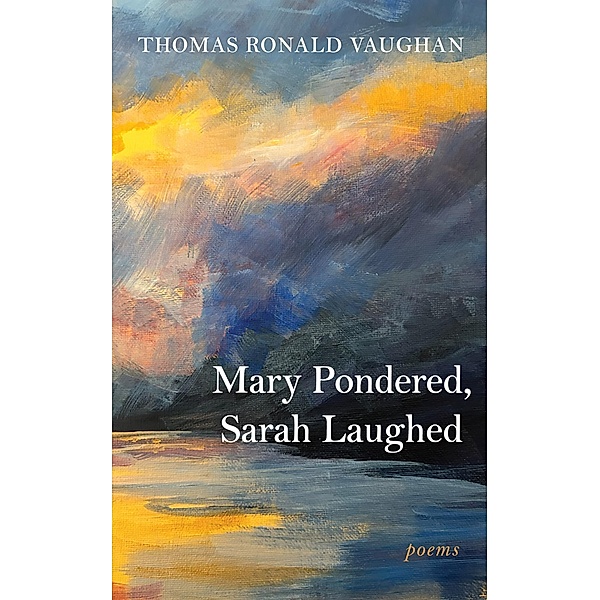 Mary Pondered, Sarah Laughed, Thomas Ronald Vaughan