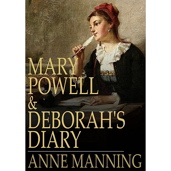 Mary Powell & Deborah's Diary / The Floating Press, Anne Manning