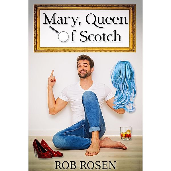 Mary, Queen of Scotch / JMS Books LLC, Rob Rosen
