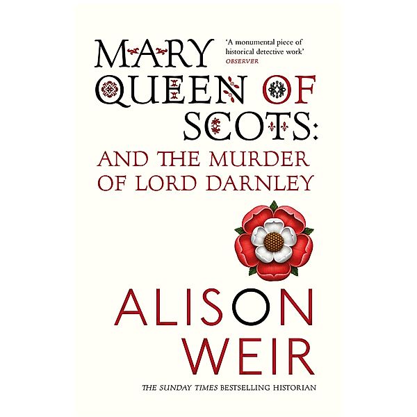 Mary Queen of Scots, Alison Weir
