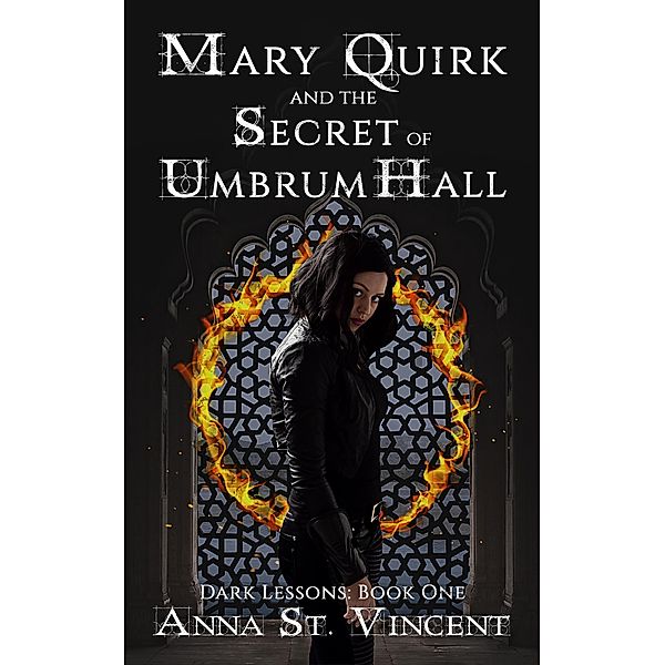 Mary Quirk and the Secret of Umbrum Hall (Dark Lessons, #1) / Dark Lessons, Anna St. Vincent