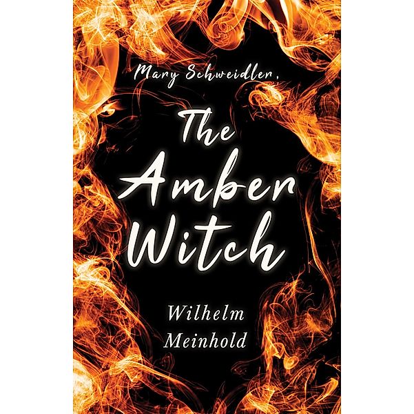 Mary Schweidler, the Amber Witch, Wilhelm Meinhold