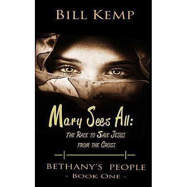 Mary Sees All / Bethany's People Bd.1, Bill Kemp