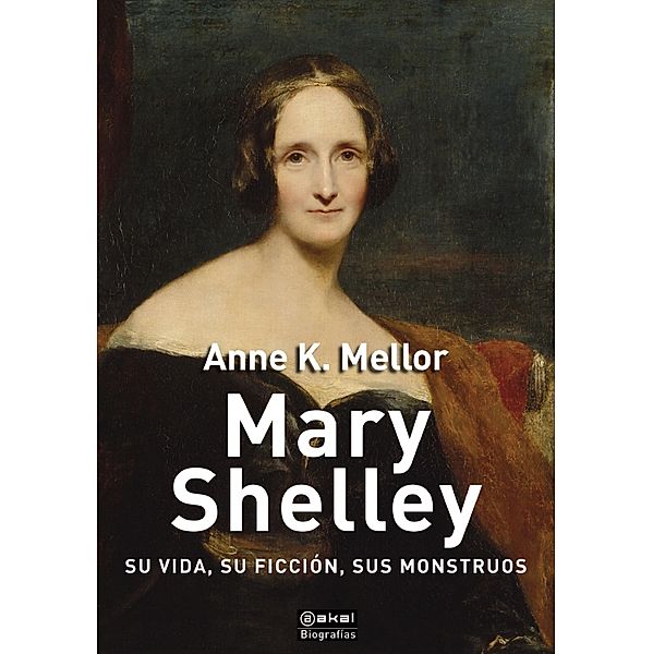 Mary Shelley / BIOGRAFÍAS Bd.4, Anne K. Mellor