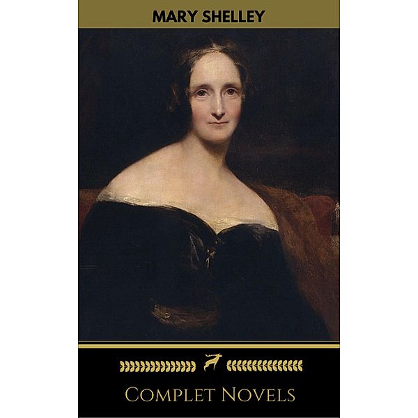 Mary Shelley: Complete Novels (Golden Deer Classics), Mary Shelley, Golden Deer Classics