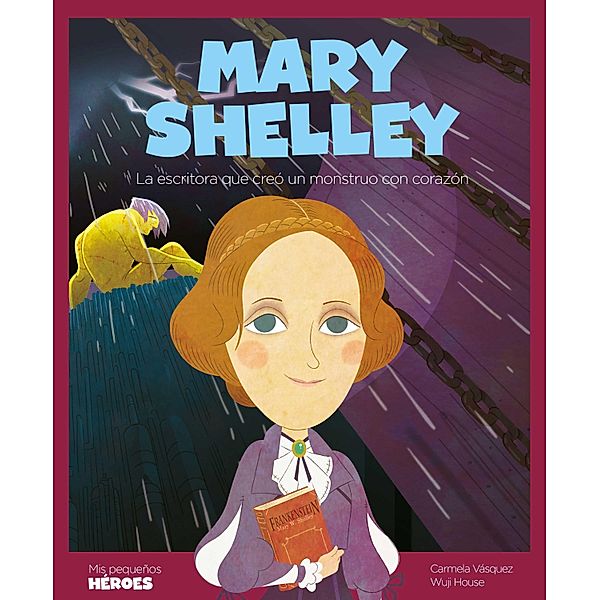 Mary Shelley / Mis pequeños héroes, Carmela Vásquez