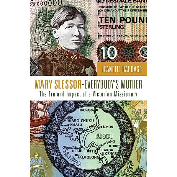 Mary Slessor-Everybody's Mother, Jeanette Hardage