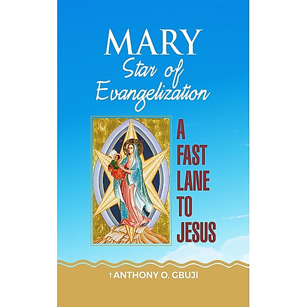 Mary Star of Evangelization, Bishop Anthony O Gbuji