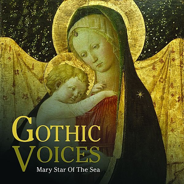 Mary Star Of The Seas, Gothic Voices