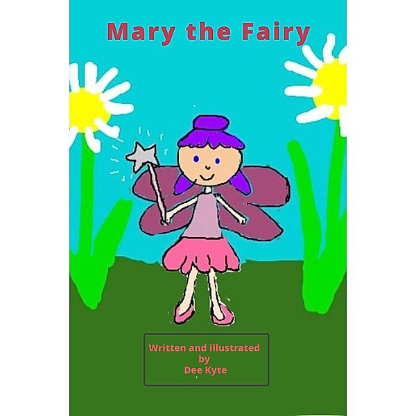 Mary the Fairy (Fun to learn., #1) / Fun to learn., Dee Kyte