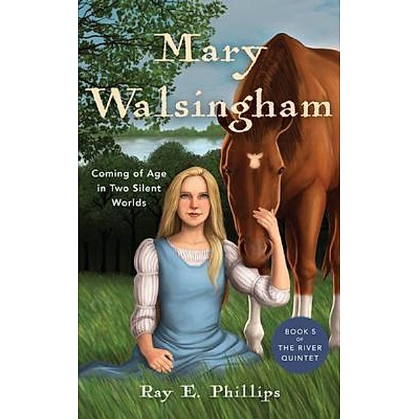 Mary Walsingham / The River Quintet: Young Lives in a Changing World Bd.5, Ray E. Phillips
