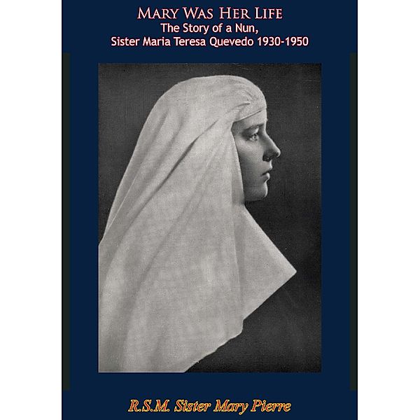 Mary Was Her Life The Story of a Nun / Barakaldo Books, R. S. M. Sister Mary Pierre