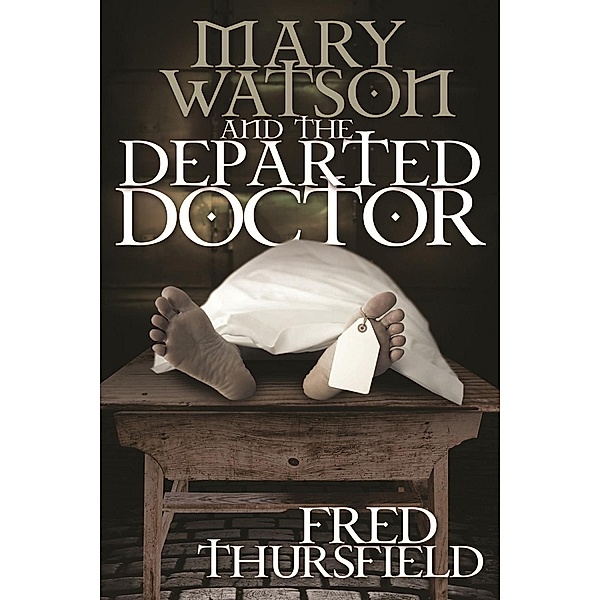 Mary Watson And The Departed Doctor / Andrews UK, Fred Thursfield