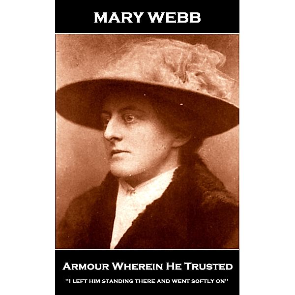 Mary Webb - Armour Wherein He Trusted / Miniature Masterpieces, Mary Webb