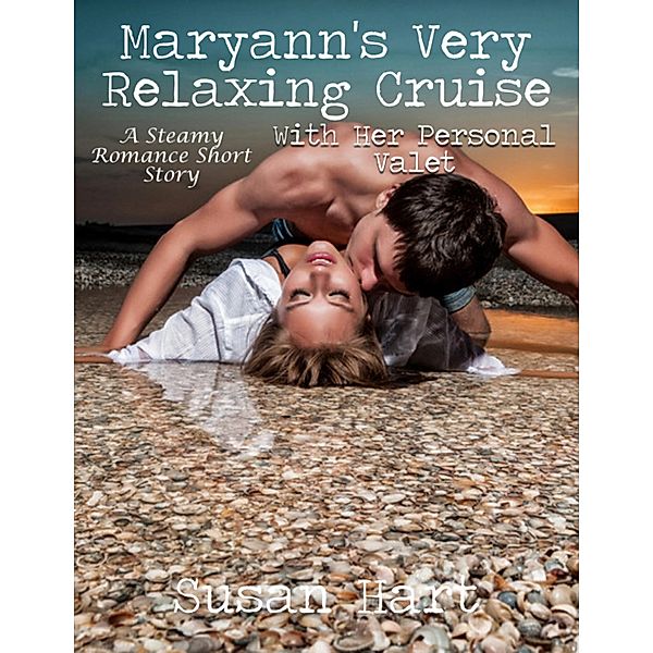 Maryann's Very Relaxing Cruise With Her Personal Valet, Susan Hart