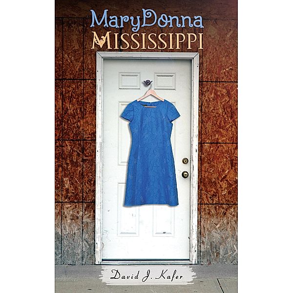 MaryDonna Mississippi / Austin Macauley Publishers, David J. Kafer