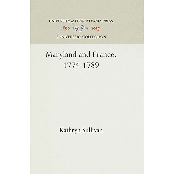 Maryland and France, 1774-1789, Kathryn Sullivan
