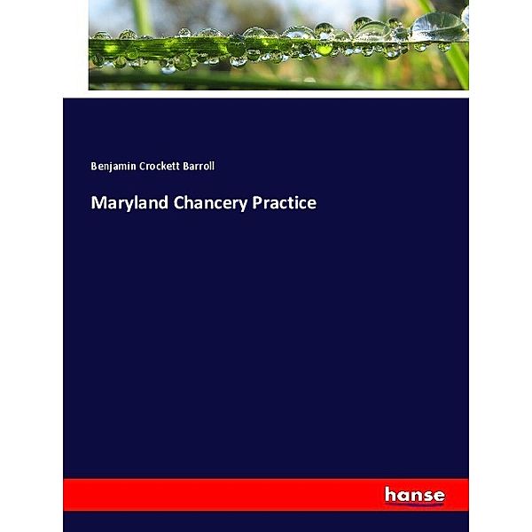 Maryland Chancery Practice, Benjamin Crockett Barroll