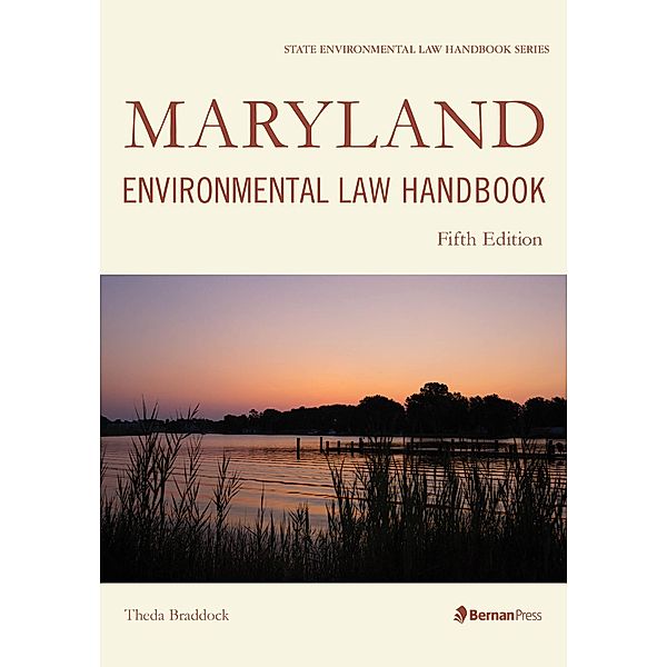 Maryland Environmental Law Handbook / State Environmental Law Handbooks, Theda Braddock