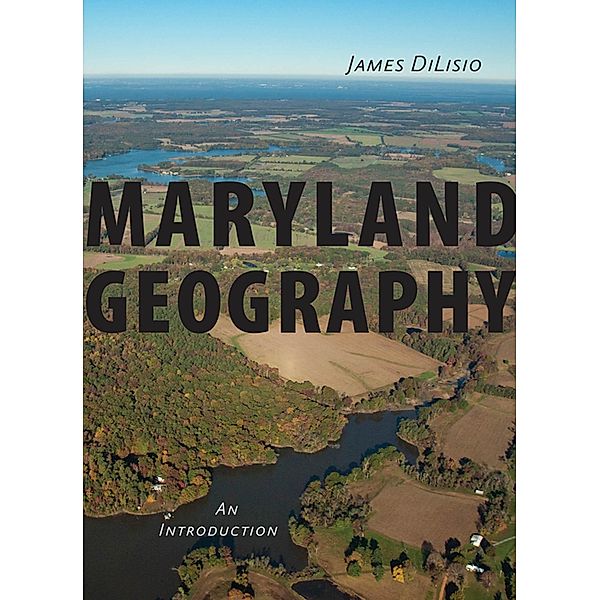 Maryland Geography, James Dilisio