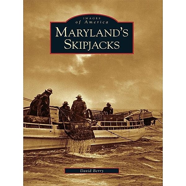 Maryland's Skipjacks, David A. Berry