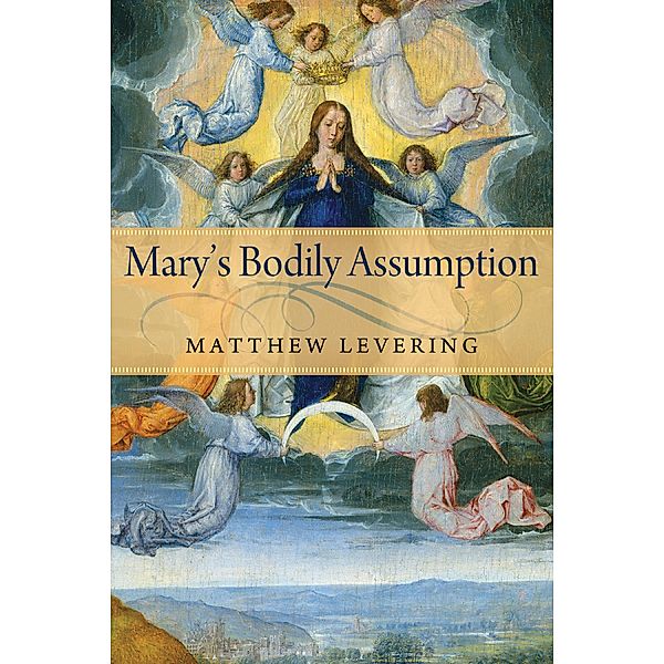 Mary's Bodily Assumption, Matthew Levering