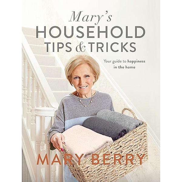 Mary's Household Tips and Tricks, Mary Berry