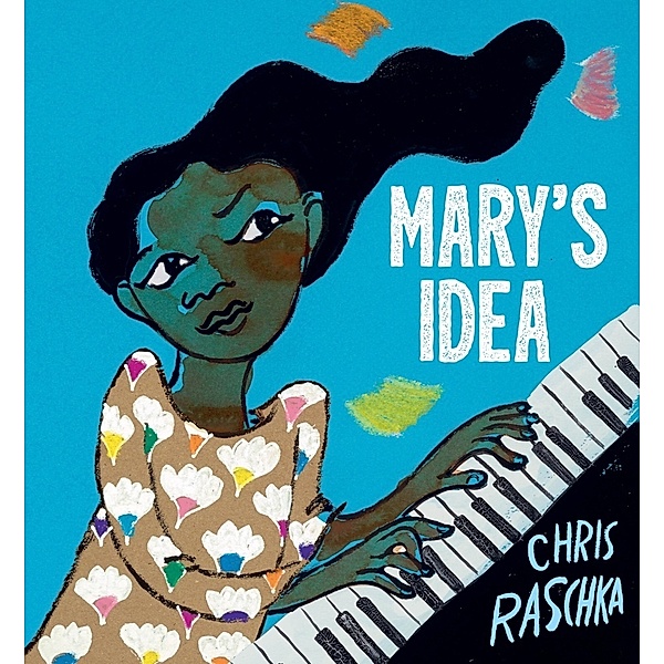Mary's Idea, Chris Raschka