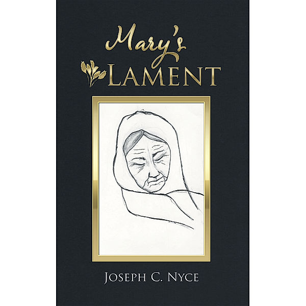 Mary’s Lament, Joseph C. Nyce