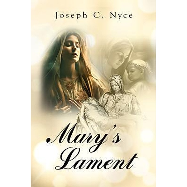 Mary's  Lament, Joseph Nyce