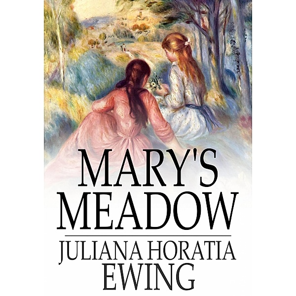 Mary's Meadow / The Floating Press, Juliana Horatia Ewing