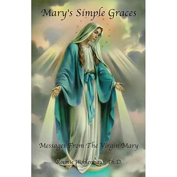 Mary's Simple Graces, Kermie Wohlenhaus