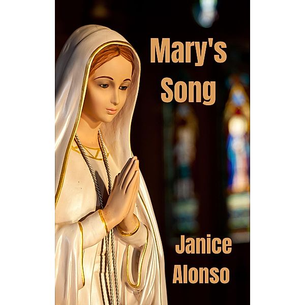 Mary's Song (Devotionals, #53) / Devotionals, Janice Alonso