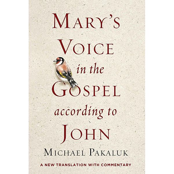 Mary's Voice in the Gospel According to John, Michael Pakaluk