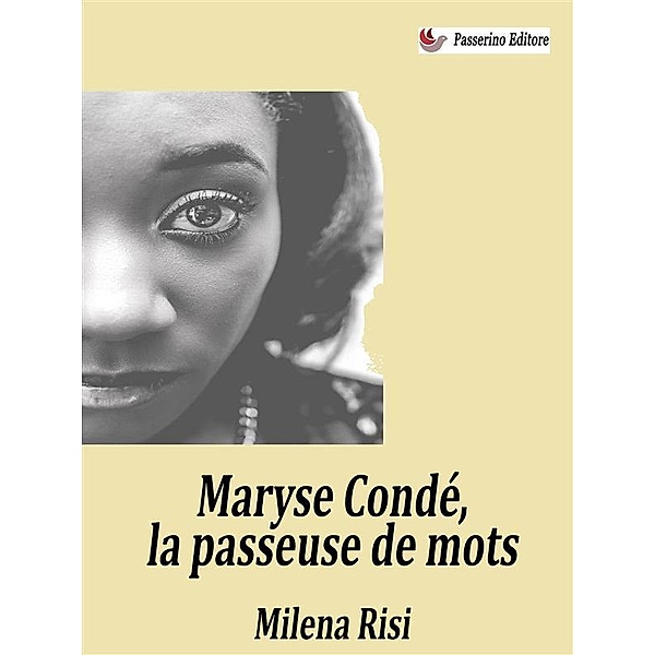 Maryse Condé, la passeuse de mots, Milena Risi