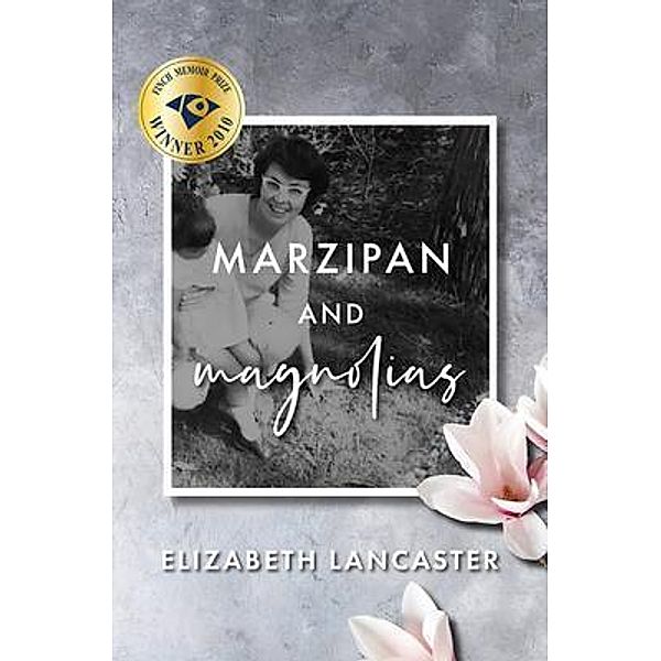 Marzipan and Magnolias / Elizabeth Kilian, Elizabeth Lancaster