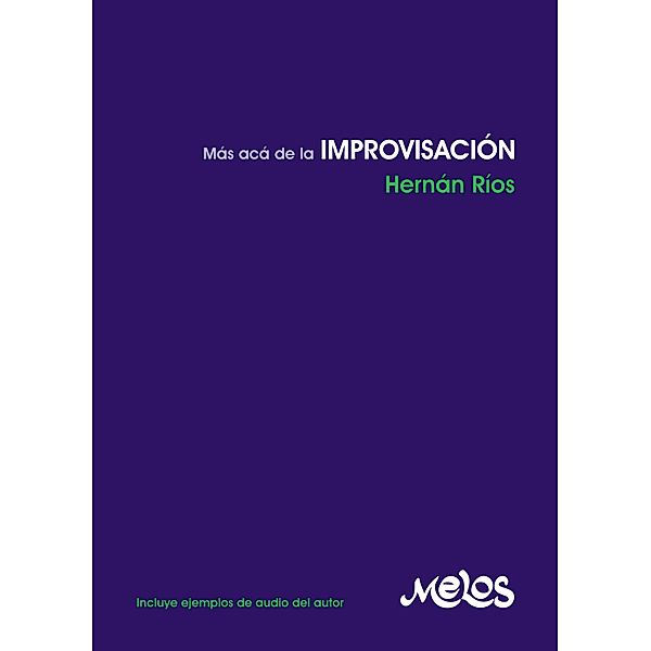 Mas acá de la improvisación, Hernán Ríos