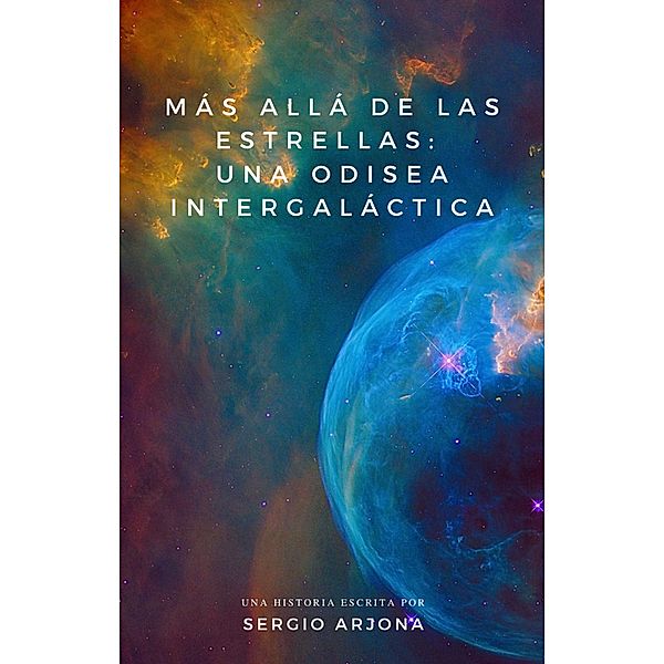 Más Allá de las Estrellas: Una Odisea Intergaláctica, Sergio Arjona