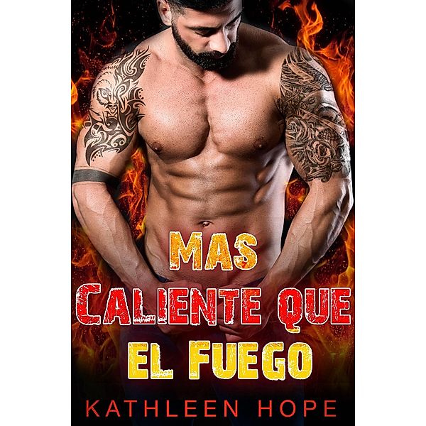 Mas Caliente que el Fuego / Michael van der Voort, Kathleen Hope